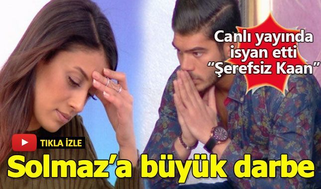 Solmaz'a aynı evi paylaştığı Kaan'dan inanılmaz kazık!