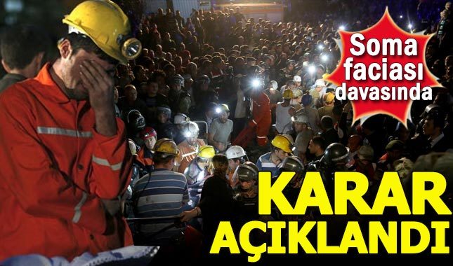 Soma faciası davasında karar açıklandı