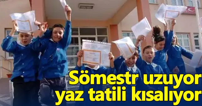 Sömestr tatili uzuyor, yaz tatili kısalıyor