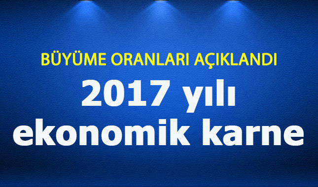 Son dakika 2017 büyüme oranları açıklandı - Kişi başına düşen Milli Gelir ne kadar oldu?