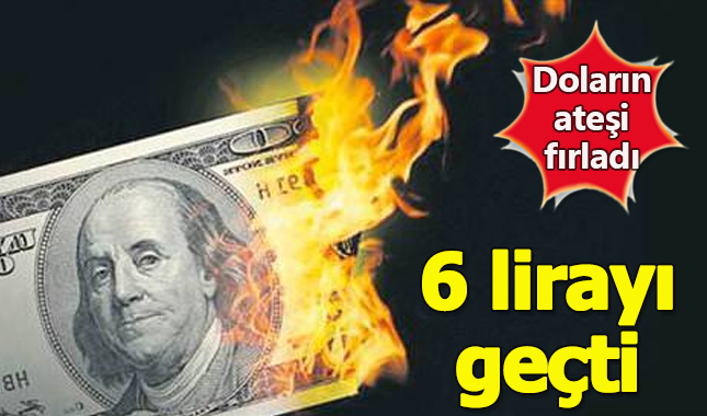 Son dakika: Doların ateşi fırladı! 6.30 oldu