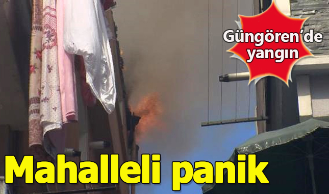 Güngören'de yangın çıktı! Mahalleli panik