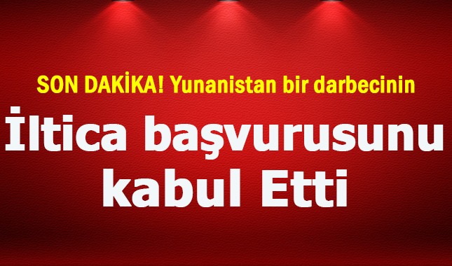 Son dakika! Yunanistan bir darbeci askerin iltica talebini kabul etti