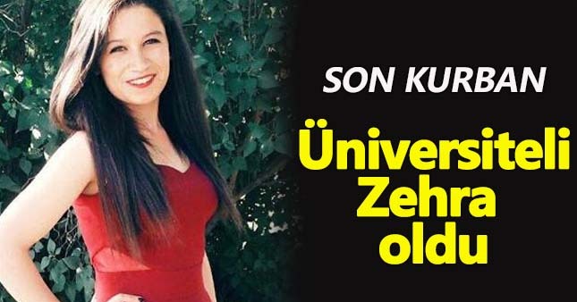 Son kurban üniversiteli genç kız oldu