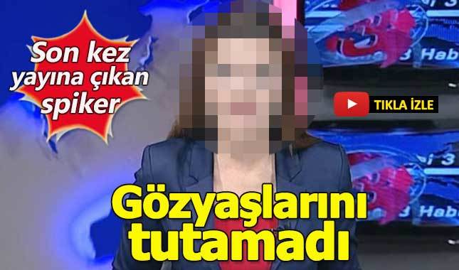Son yayınına çıkan spiker gözyaşlarıyla veda etti