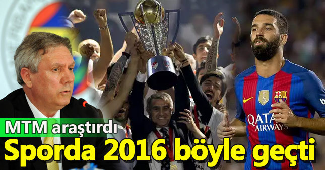 Sporda 2016 yılı böyle geçti
