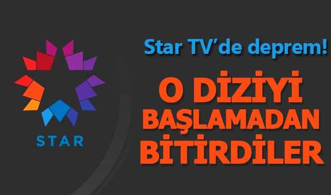 Star TV o diziyi daha başlamadan bitirdi mi?