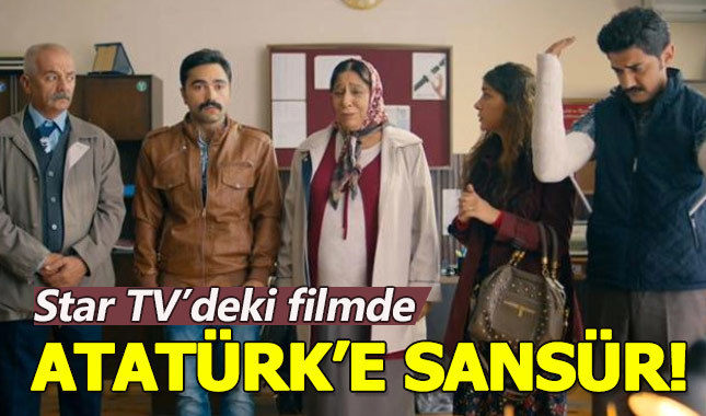 Star TV'de yayınlanan Kaçma Birader filminde Atatürk sansürü