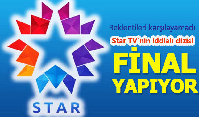 Star TV'nin iddialı dizisinden kötü haber