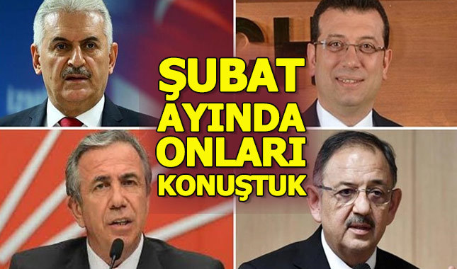 Şubat ayının gündeminde siyaset ve yerel seçimler vardı