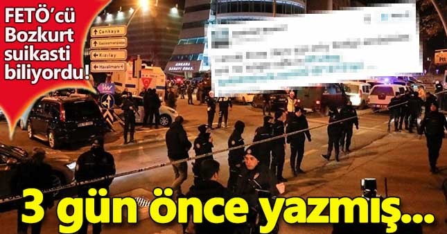Suikastı üç gün önce FETÖ'cü Bozkurt yazmış!