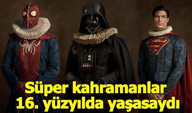 Süper kahramanlar 16. yüzyılda yaşasaydı nasıl görünürlerdi?