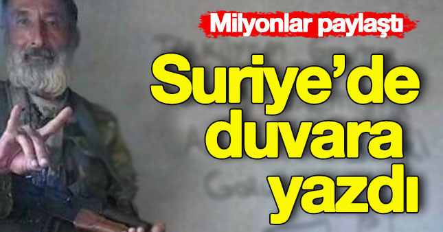Suriye'de duvara yazılan Türkçe mesajı milyonlar paylaştı