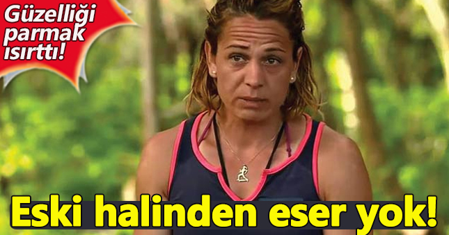 Survivor Nagihan tanınmayacak halde!