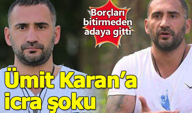 Survivor Ümit Karan'a haciz şoku