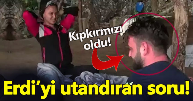 Survivor kızlarından Erdi'yi utandıran soru