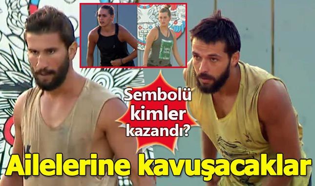 Survivor'da sembol finalini kim kazandı - Hangi yarışmacılar ailesiyle görüşecek?