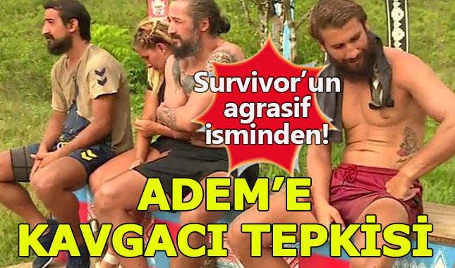 Survivor'da Adem'e o isimden şok tepki