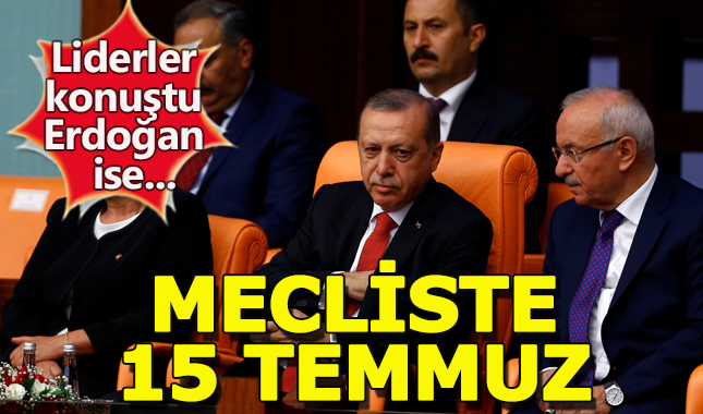 TBMM'de 15 Temmuz özel oturumu başladı! Erdoğan da yerini aldı