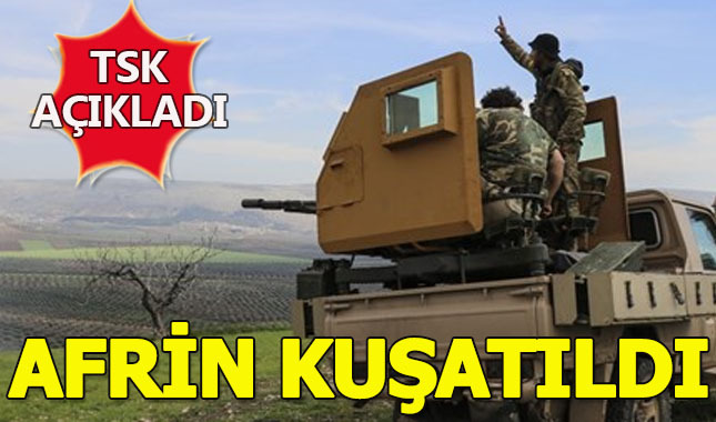 TSK Son dakika olarak duyurdu: Afrin kent merkezi kuşatıldı