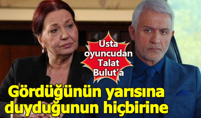 Usta oyuncu Güven Hokna, Talat Bulut hakkında konuştu