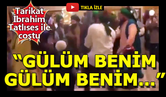 Tarikat üyeleri İbrahim Tatlıses'in Gülüm Benim şarkısıyla kendilerinden geçti