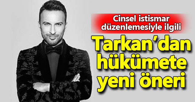 Tarkan'dan hükümete cinsel istismar yasası önerisi