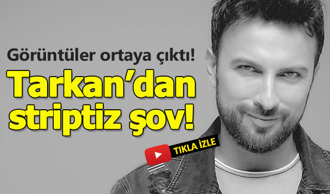 Tarkan'ın striptiz görüntüleri ortaya çıktı