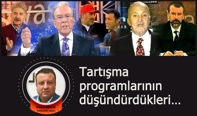 Tartışma programlarının düşündürdükleri…