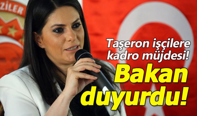Taşeronlara kadro müjdesi - Taşeron işçiye kadro ne zaman verilecek - Bakan'dan müjde