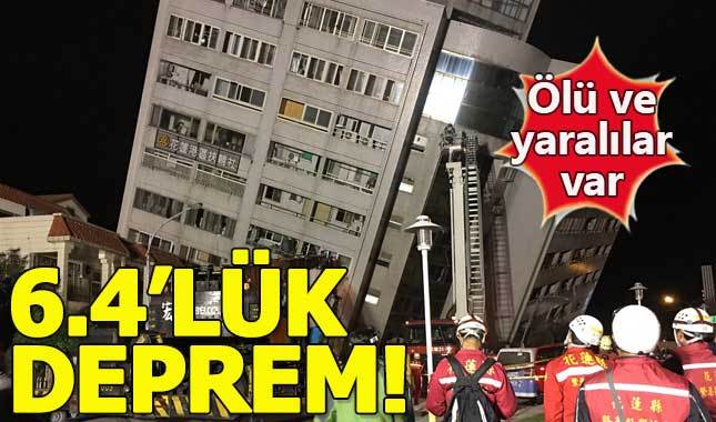 Tayvan'da şiddetli deprem! Çok sayıda ölü ve yaralı var