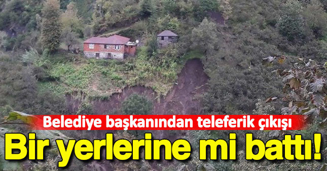 'Teleferik bir yerlerine mi batmış'