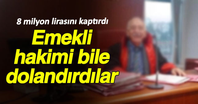 Telefon dolandırıcıları hakimi bile dolandırdı