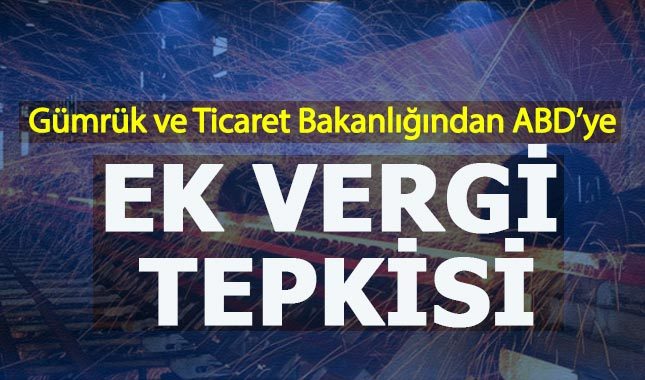 Ticaret Bakanlığı'ndan ABD'ye ek vergi tepkisi
