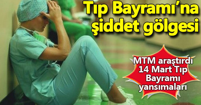 Tıp Bayramı'nda sağlık çalışanlarına “Şiddet” ilk sırada