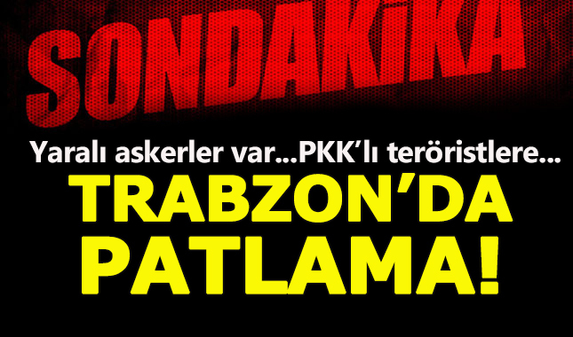 Trabzon'da arama tarafa faaliyeti sırasında patlama:2 asker yaralı