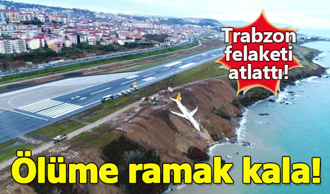 Trabzon'da pistten çıkan uçak havadan görüntülendi!