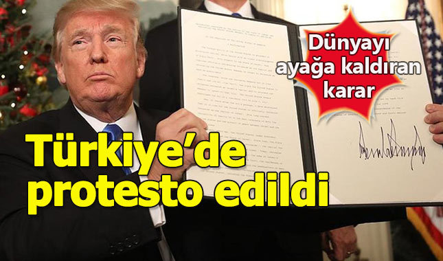 Trump'ın Kudüs hamlesi Türkiye'yi ayağa kaldırdı