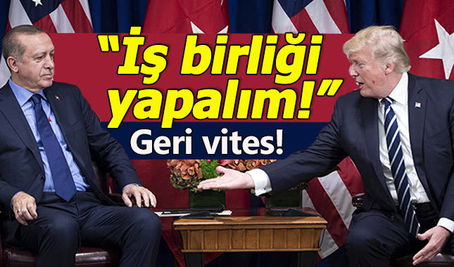 Trump'tan Erdoğan'a geri vites:İş birliği yapalım