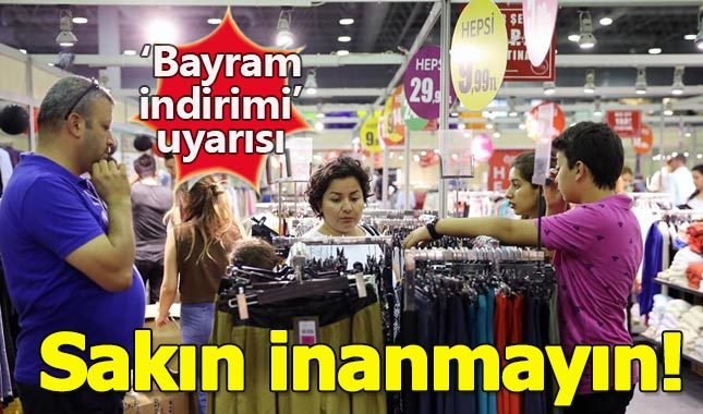 Tüketicilere bayram öncesi indirim uyarısı: İnanmayın
