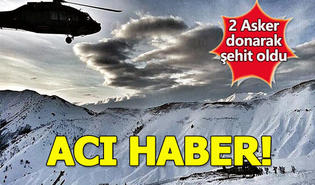 Tunceli'de 2 askerimiz donarak şehit oldu!