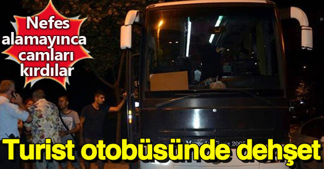Turistleri taşıyan otobüste dehşet dolu anlar