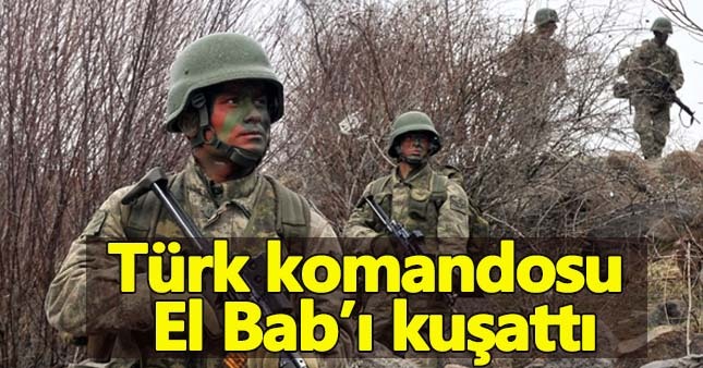 Türk komandoları El Bab'ı kuşattı