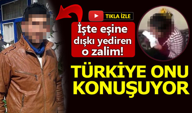 Türkiye, eşine dışkı yediren zalim kocayı konuşuyor