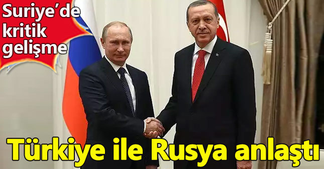 Türkiye ile Rusya, Suriye'de ateşkes için anlaştı
