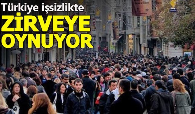 Türkiye işsizlikte zirveye oynuyor