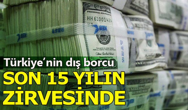 Türkiye'nin dış borcu son 15 yılın zirvesinde
