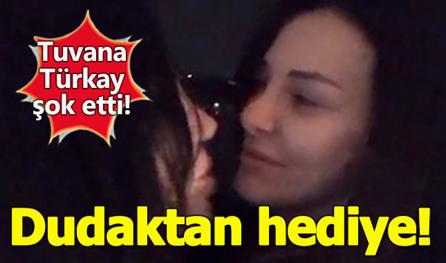 Tuvana Türkay kimdir, Tuvana Türkay dudaktan öpüştü