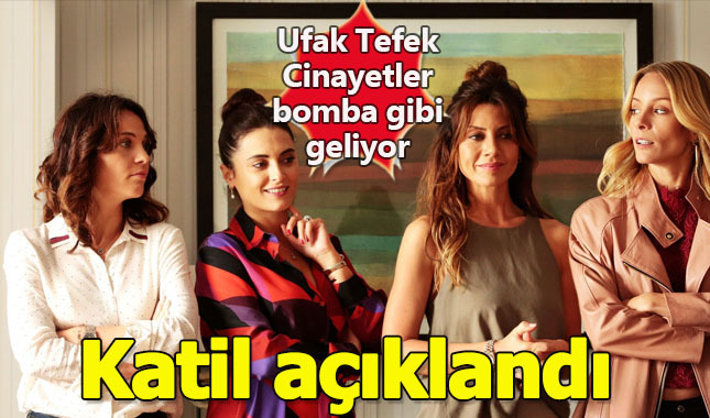 Ufak Tefek Cinayetler bomba gibi geliyor! Katilin kim olduğu açıklandı