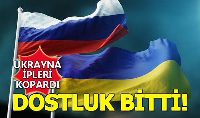 Ukrayna Rusya ile ipleri tamamen kopardı!